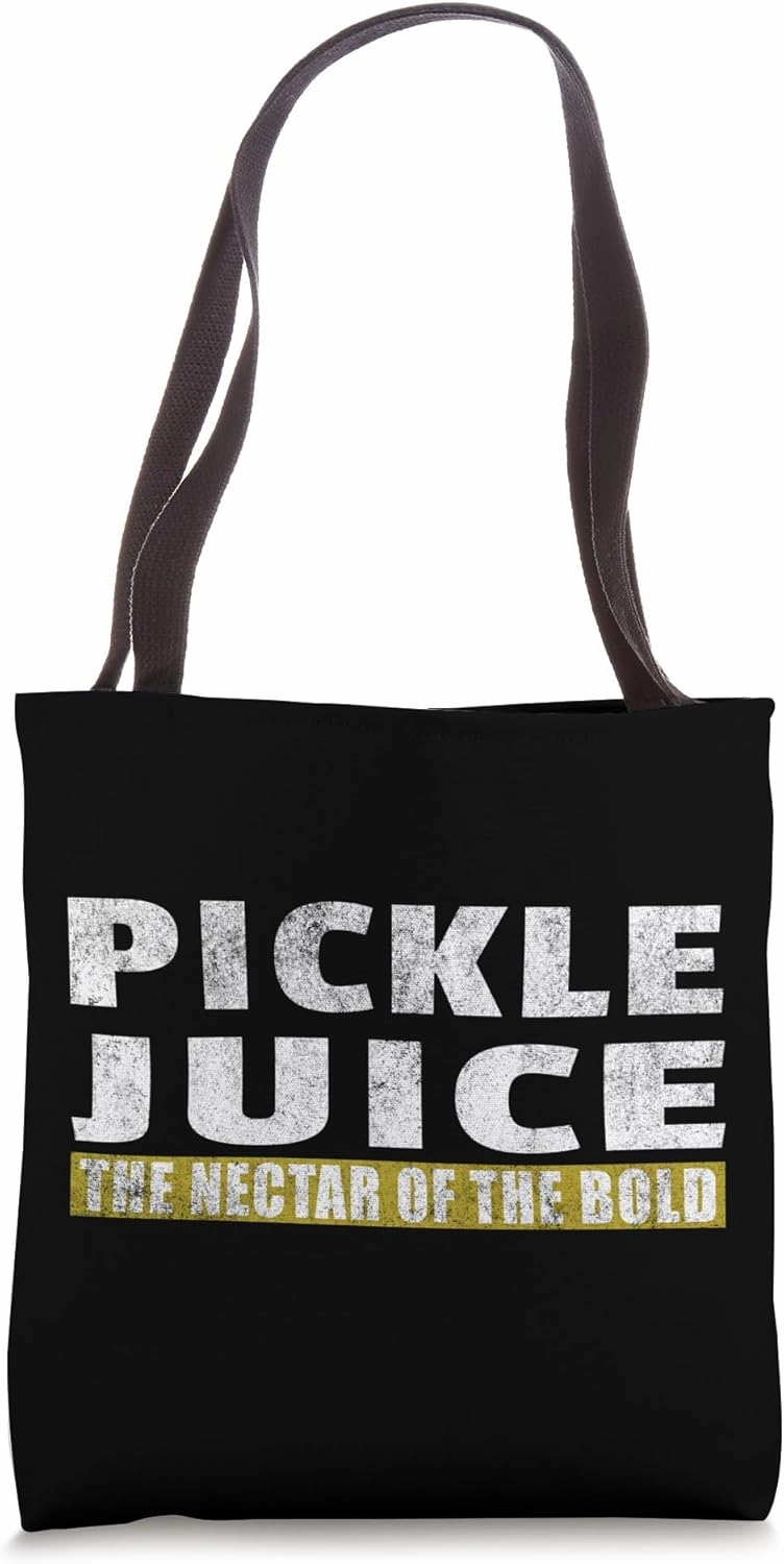 Pickle Juice The Nectar of the Bold Tote Bag