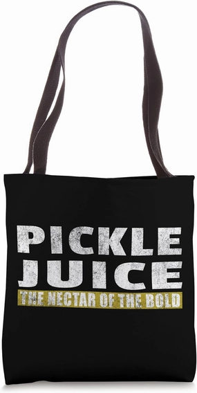 Pickle Juice The Nectar of the Bold Tote Bag