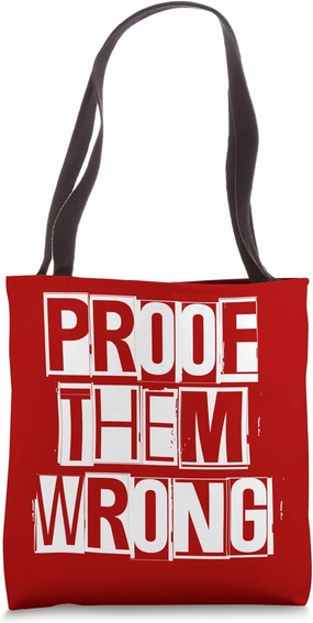 PROOF THEM WRONG : LARGE BOLD DESIGNED Graphic Tote Bag
