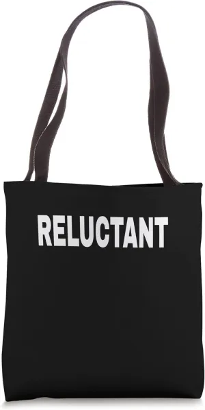 RELUCTANT Mood Emotion Bold White Text Apparel Tote Bag