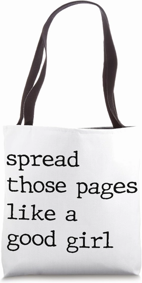 Spread Those Pages Like A Good Girl Bold Text Tee Tote Bag