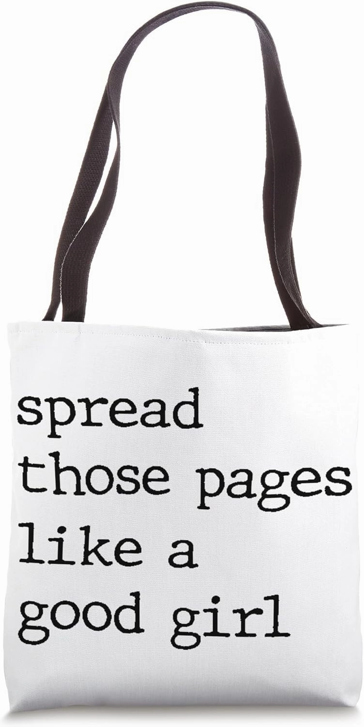 Spread Those Pages Like A Good Girl Bold Text Tee Tote Bag