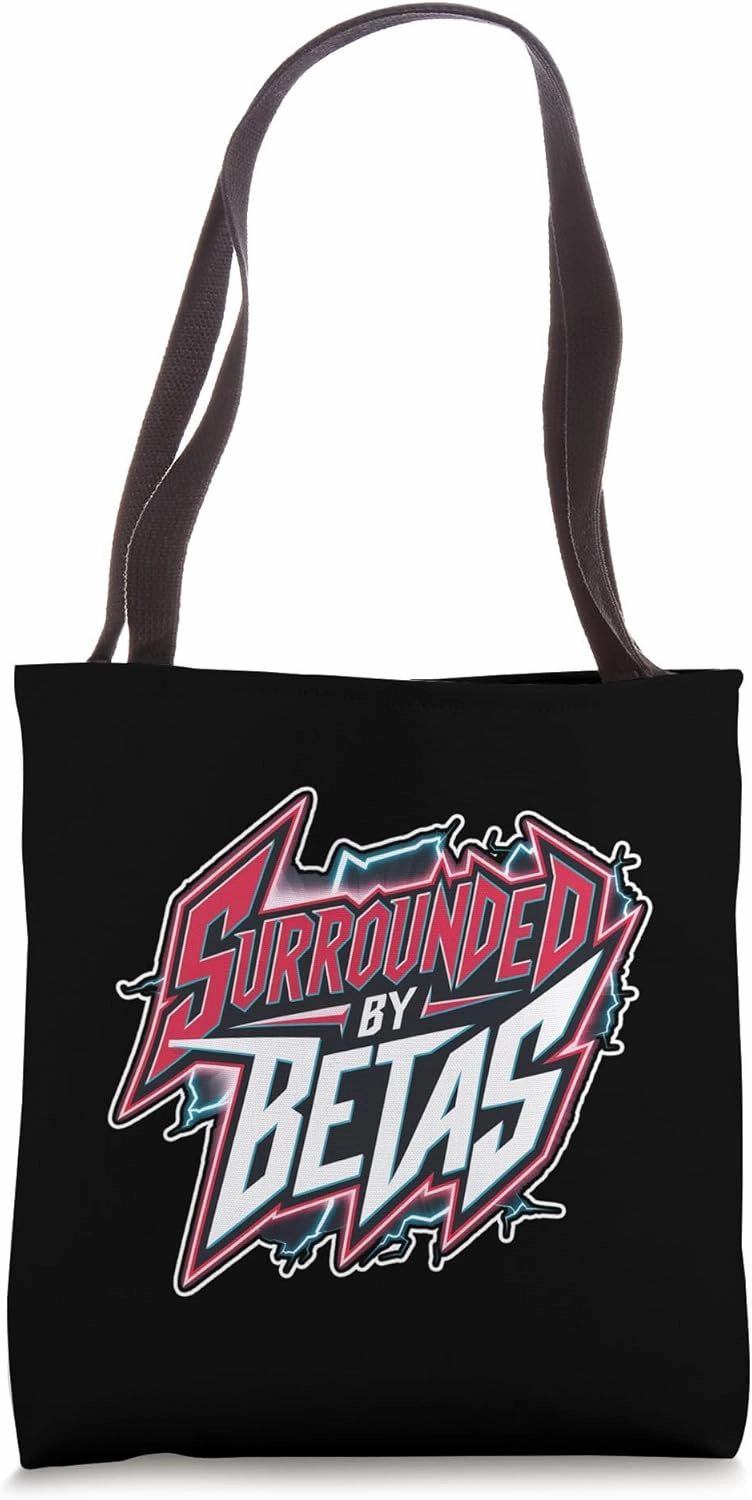 Surrounded By Betas Bold Confident Extrovert |-- Tote Bag