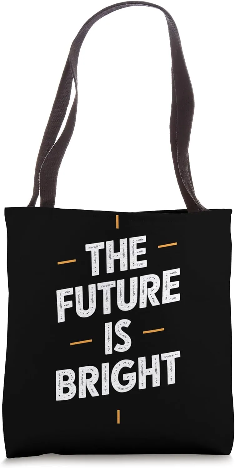 The Future Is Bright Inspirational Message Tote Bag