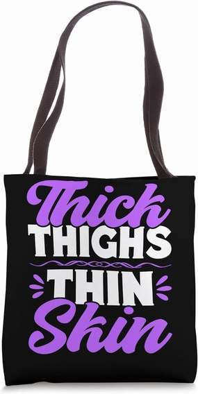 Thick Thighs Thin Skin Bold Statement Tote Bag