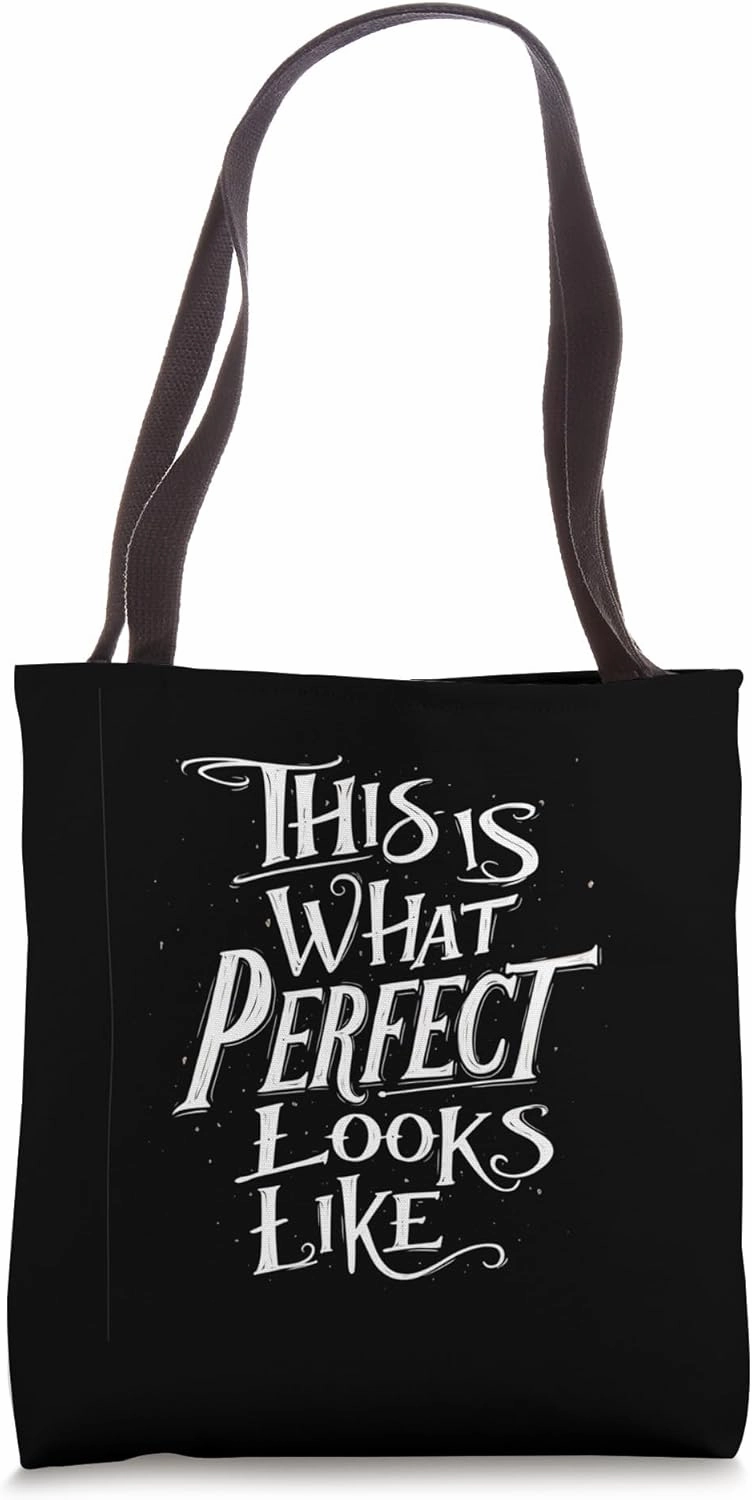 THIS IS WHAT PERFECT LOOKS LIKE Bold Typography Tote Bag
