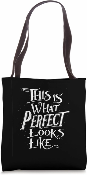THIS IS WHAT PERFECT LOOKS LIKE Bold Typography Tote Bag