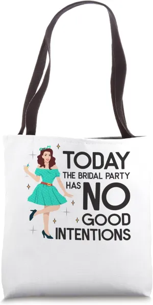 Today the Bridal Party has no good intentions Tote Bag