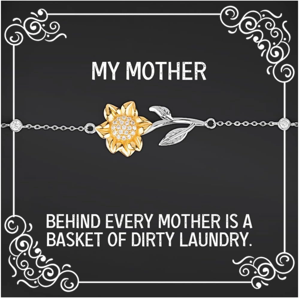 Unique Idea Mother Sunflower Bracelet, Behind Every Mother Is A Basket Of, Present For Mom, Fun Gifts From Son Daughter, Mothers day gifts, Unique mothers day gifts, Best mothers day gifts,