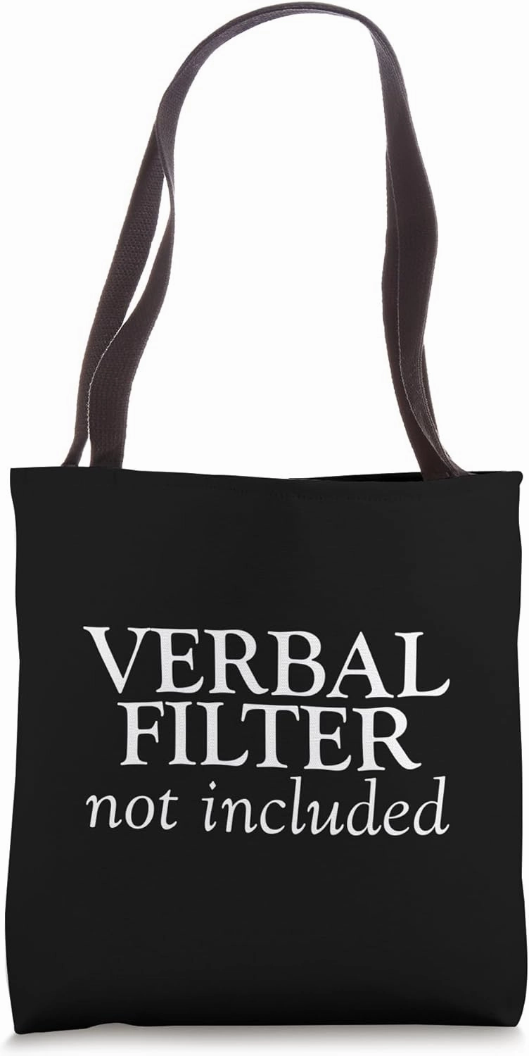 Verbal Filter Not Included Sassy Attitutde Tote Bag