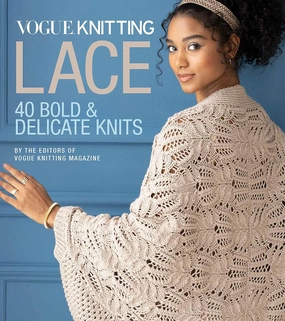 Vogue® Knitting Lace: 40 Bold & Delicate Knits Hardcover – November 16, 2021