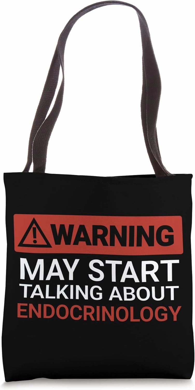 Warning May Start Talking About Endocrinology | Funny Tote Bag