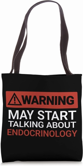 Warning May Start Talking About Endocrinology | Funny Tote Bag
