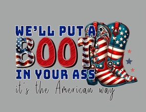 We'll Put a Boot in Your... T-Shirt