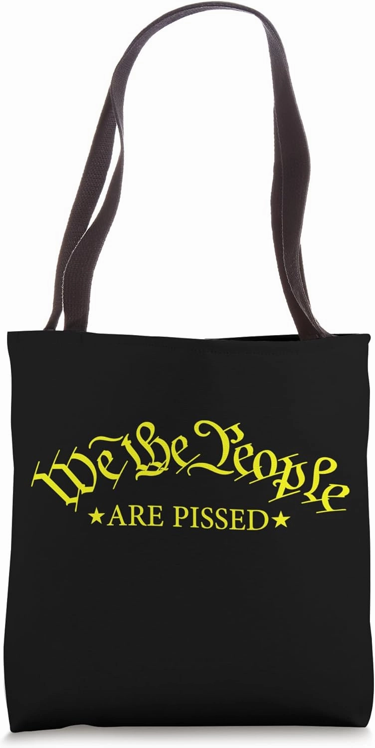We The People Are Pissed Bold Typography Tote Bag
