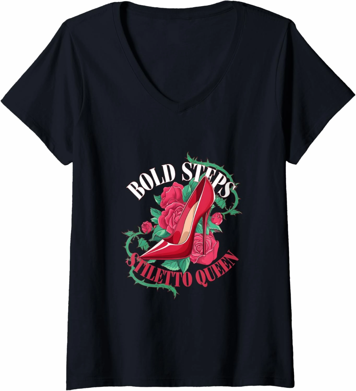 Womens High Heels Bold Steps Stiletto Queen Fierce Fashion Lovers V-Neck T-Shirt
